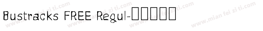 Bustracks FREE Regul字体转换
